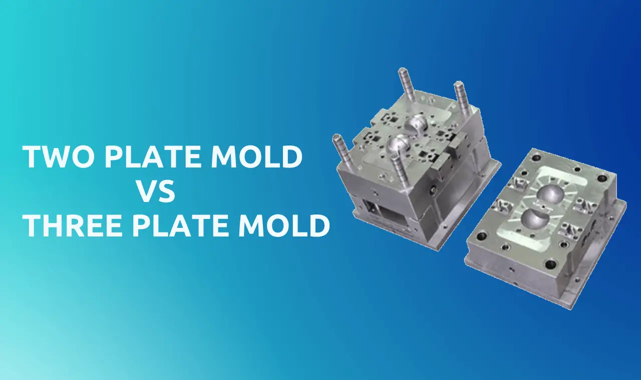 two plate mold vs three plate mold